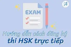 Thủ tục đăng ký thi HSK 